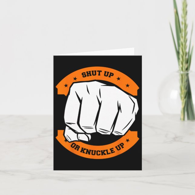 Shut Up Or Knuckle Up - Cool Bareknuckle Boxing  Card (Front)