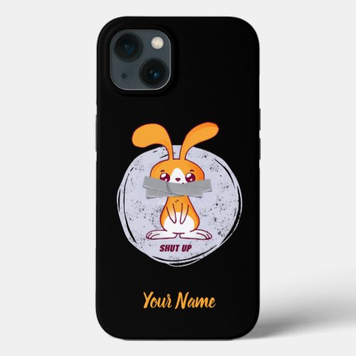 Shut Up Rabbit Funny Sarcastic Comic Design iPhone 13 Case