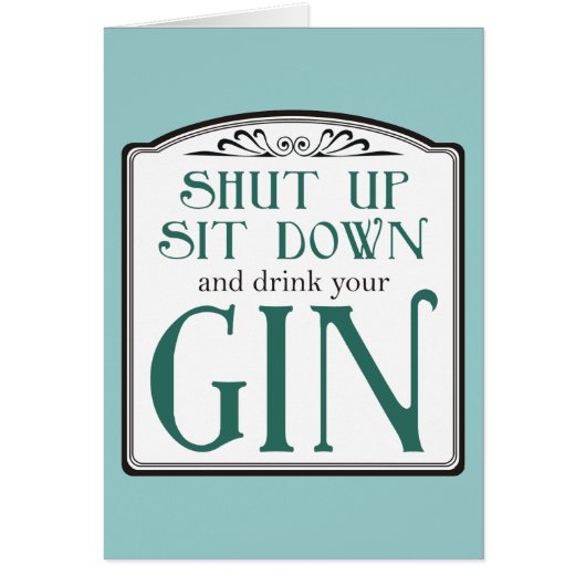 Shut Up, Sit Down, and Drink Your Gin Cards (Front)