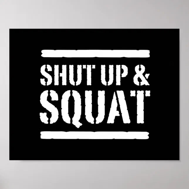 Shut Up & Squat Poster | Zazzle