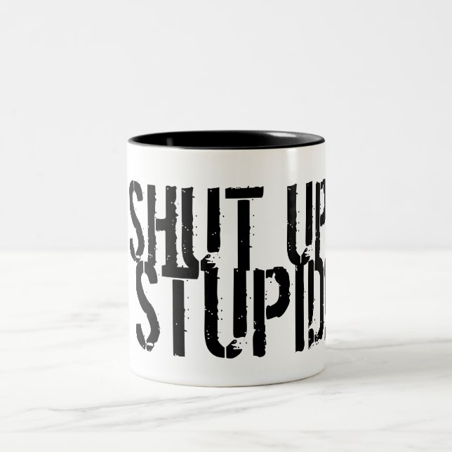 SHUT UP, STUPID! Two-Tone COFFEE MUG (Center)