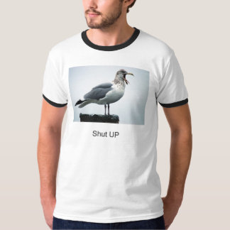 Shut Up T shirt