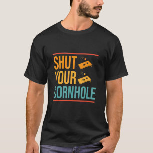 Shut Your Cornhole Retro Bean Bag Toss T-Shirt