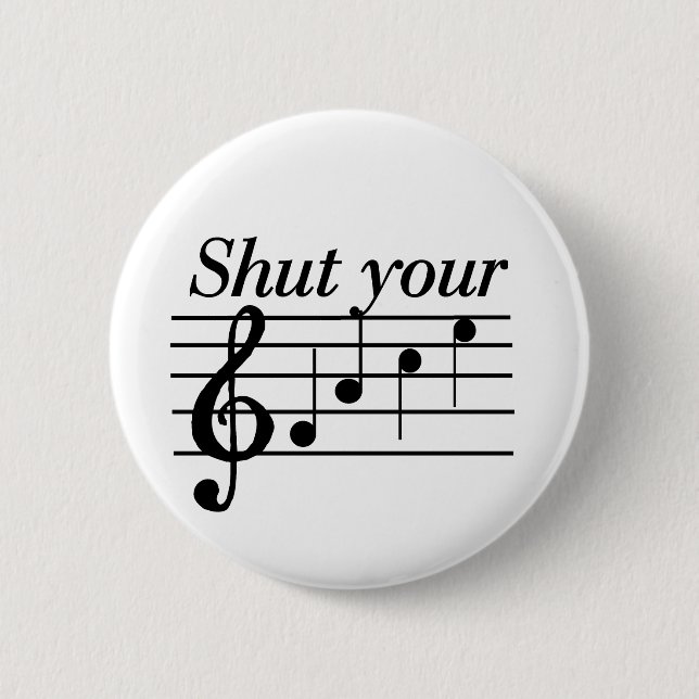 Shut your f-a-c-e T-shirts and Gifts. Pinback Button (Front)