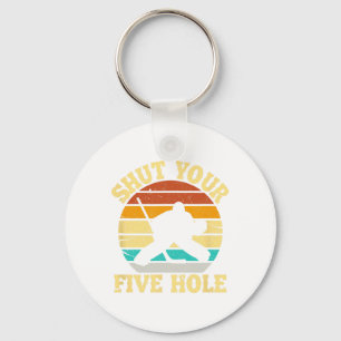Shut Your Five Hole Funny Ice Hockey Goalie  Keychain