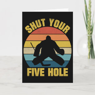 Shut Your Five Hole Funny Ice Hockey Goalie Retro  Card