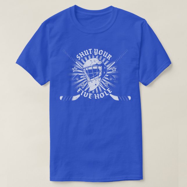 Shut your Five Hole Ice Hockey T-Shirt (Design Front)