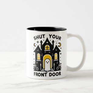Shut Your Front Door – Bold Haunted House Ghost Two-Tone Coffee Mug