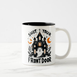 Shut Your Front Door Mug – Cute Halloween Ghost