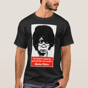 Shut your mouth - Maxine Waters T-Shirt