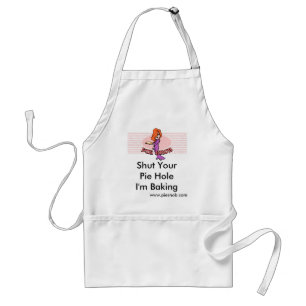Shut Your Pie HoleI'm Baking... Adult Apron