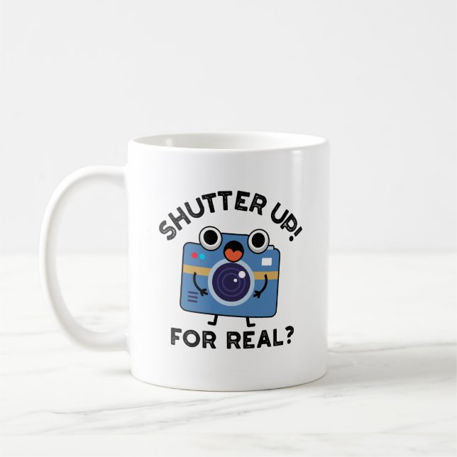 Shutter Up For Real Funny Camera Photography Pun  Coffee Mug (Left)