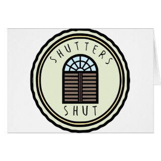 Shutters Shut! Cards