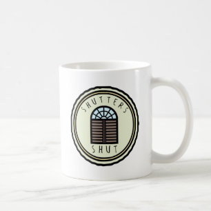 Shutters Shut! Coffee Mug