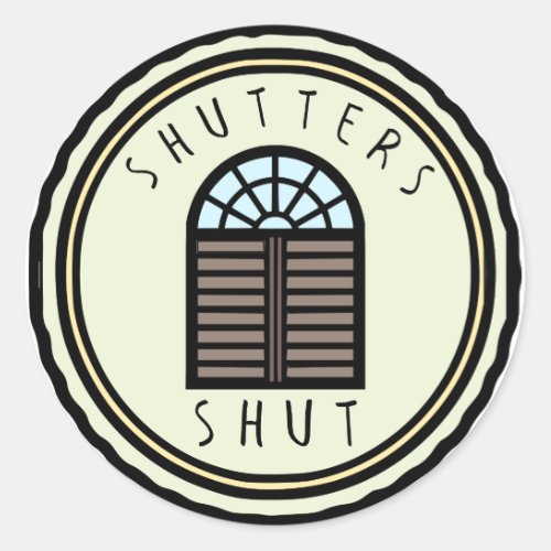 Shutters Shut Sticker