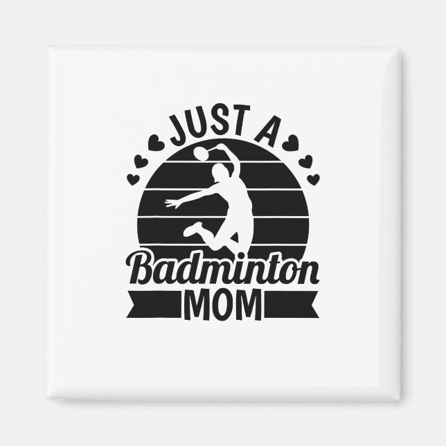 Shuttle Player Court - Team Racket Just A Badminto Magnet (Front)