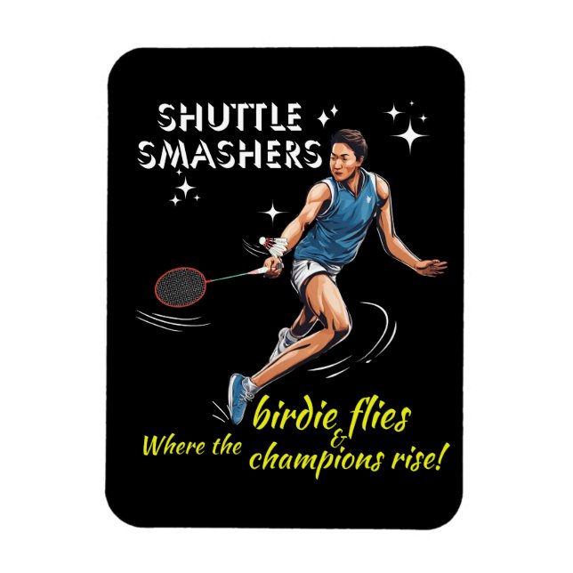 Shuttle Smashers: Where The Birdie Flies And Champ Magnet (Vertical)