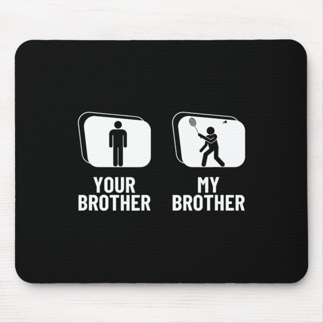 Shuttle Your Brother My Brother Sister Funny Dmint Mouse Pad (Front)