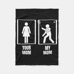 Shuttle Your Mom My Mom Son Daughter Funny Badmint Fleece Blanket
