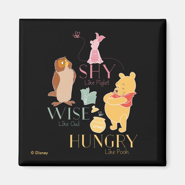 Shy Like Piglet, Wise Like Owl, Hungry Like Pooh Magnet (Front)