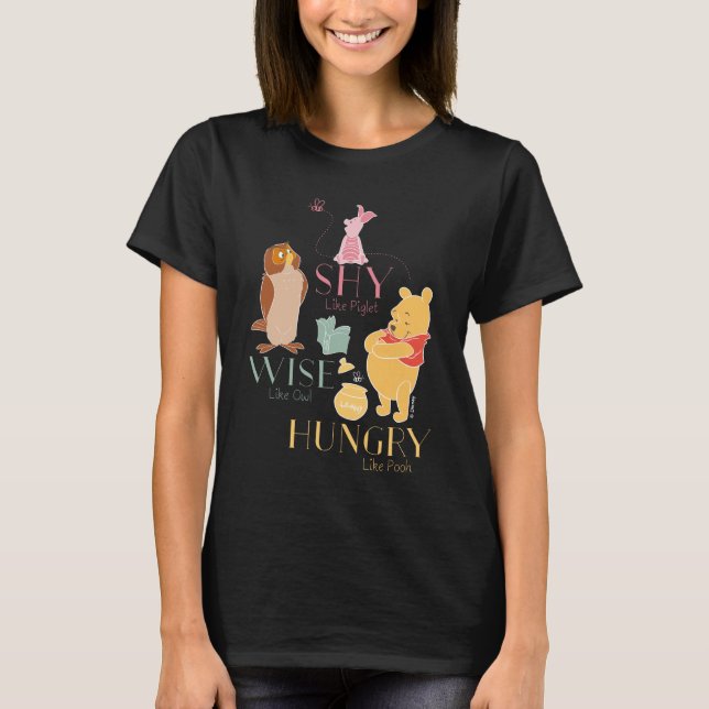 Shy Like Piglet, Wise Like Owl, Hungry Like Pooh T-Shirt (Front)