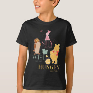 Shy Like Piglet, Wise Like Owl, Hungry Like Pooh T-Shirt