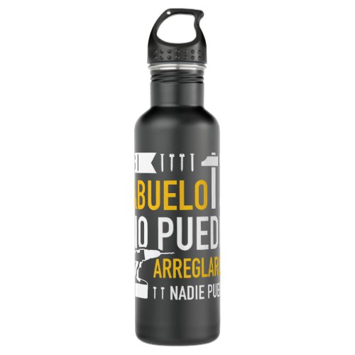 Si abuelo no puede arreglarlo nadie puede para da stainless steel water bottle