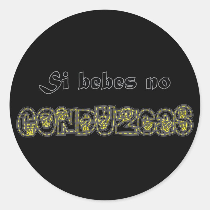 Si Bebes, no Conduzcas Pegatina Stickers