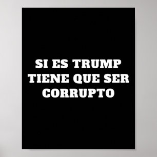 Si Es Trump Tiene Que Ser Corrupto Aoc Quote  Poster