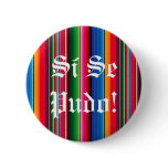 Si se pudo sarape zarape pin button Si se pudo sarape zarape pin button