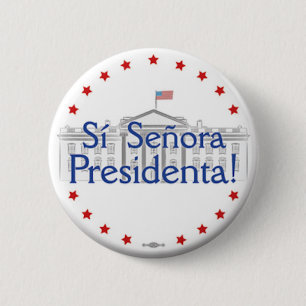 Sí Señora Presidenta! Hillary Clinton Button