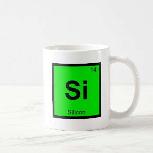 Si _ Silicon Chemistry Periodic Table Symbol Coffee Mug