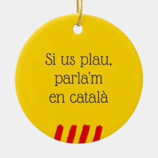 Si Us Plau, Parla'm en Català Ceramic Ornament