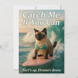 Siamese Cat is surfing catch me if you can Invitation