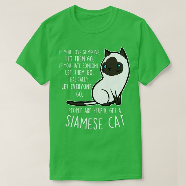 Siamese Cat Let Them Go T-Shirt (Design Front)