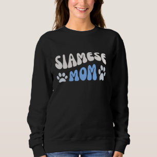 Siamese Cat Mom Funny Siamese Cat lover quote Sweatshirt