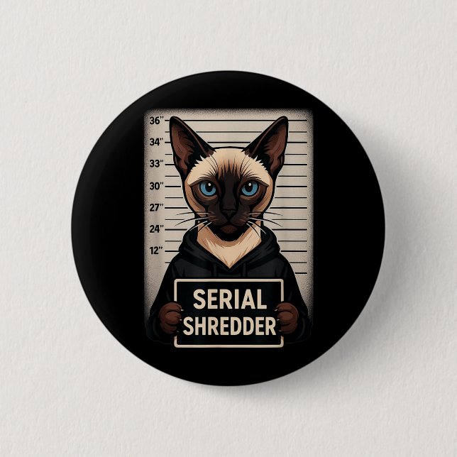 Siamese Cat Serial Shredder Mugshot Funny Pet Button (Front)