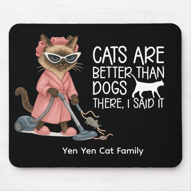Siamese Cat with Funny Saying for Cat lovers Mouse Pad (Front)