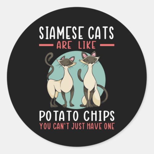 Siamese Cats Are Like Cat Owner Siameses Classic Round Sticker