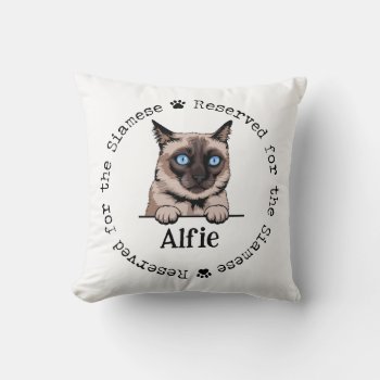 Siamese Reserved For The Cat Pillow - Personalized by weddingsnwhimsy at Zazzle