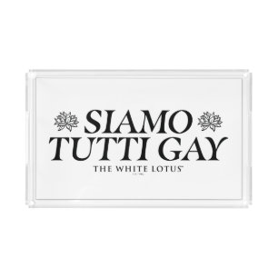 Siamo Tutti Gay - The White Lotus Acrylic Tray