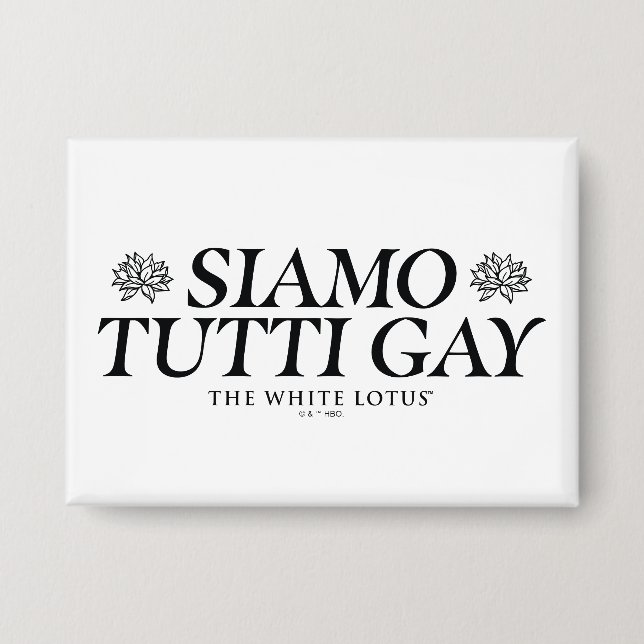 Siamo Tutti Gay - The White Lotus Button (Front)