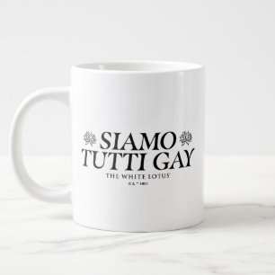 Siamo Tutti Gay - The White Lotus Giant Coffee Mug