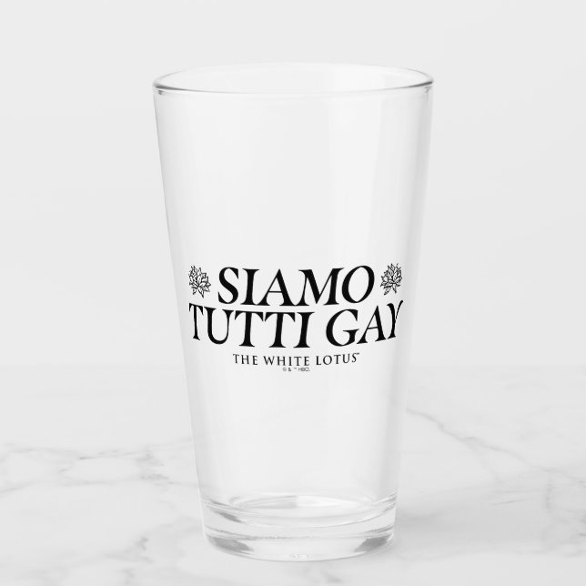 Siamo Tutti Gay - The White Lotus Glass (Front)