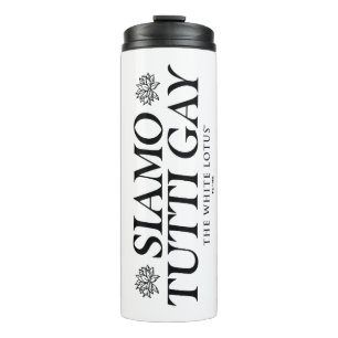 Siamo Tutti Gay - The White Lotus Thermal Tumbler