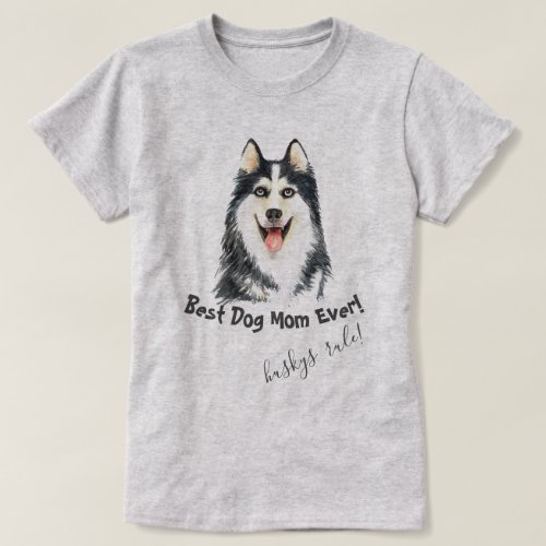 Siberian Husky   Best Dog Mom Ever T_Shirt