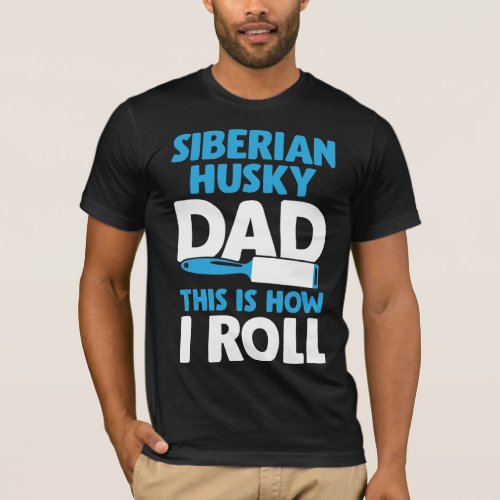 Siberian Husky Dad Funny Dog Hair Father Puppy T_Shirt
