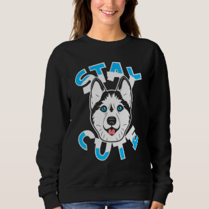 Siberian Husky Dog Breed  Pet Stay Cute Sweatshirt