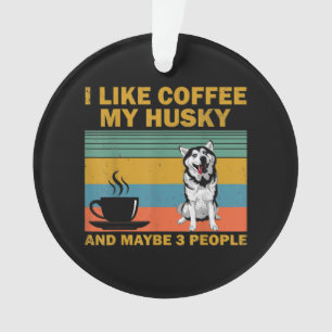 Siberian Husky Dog Coffee Lovers Quote Gift Ornament