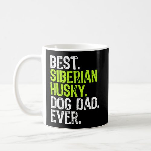 Siberian Husky Dog Dad Fathers Day Funny Dog Lover Coffee Mug